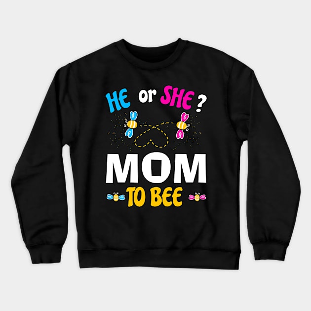 He or She Mom To Bee Crewneck Sweatshirt by Artistry Vibes